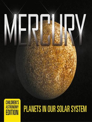 cover image of Mercury--Planets in Our Solar System--Children's Astronomy Edition